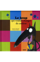 LE LOUP QUI VOULAIT CHANGER DE COULEUR