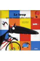 LE LOUP QUI NE VOULAIT PLUS MARCHER