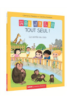 MOI JE LIS TOUT SEUL - TOME 1 - LA SORTIE AU ZOO