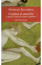 CREATION ET ANARCHIE - L-OEUVRE A L-AGE DE LA RELIGION CAPITALISTE