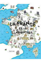 LA FRANCE EN 15 LABYRINTHES