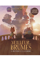 LE VEILLEUR DES BRUMES, TOME 3 - RETOUR A LA LUMIERE