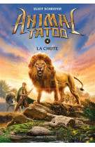 ANIMAL TATOO SAISON 1, TOME 06 - LA CHUTE