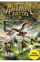 ANIMAL TATOO SAISON 1, TOME 07 - L-ARBRE ETERNEL