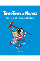 TOM-TOM ET NANA, TOME 01 - TOM-TOM ET L-IMPOSSIBLE NANA