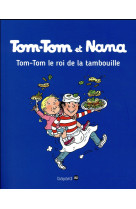 TOM-TOM ET NANA, TOME 03 - TOM-TOM ET LE ROI DE LA TAMBOUILLE