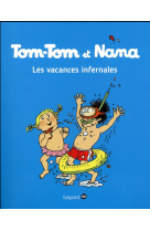 TOM-TOM ET NANA, TOME 05 - LES VACANCES INFERNALES