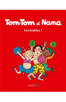 INCREVABLES ! TOM-TOM ET NANA T34 [SOLDE] [SOLDE]