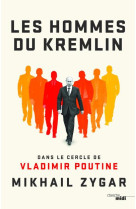 LES HOMMES DU KREMLIN - DANS LE CERCLE DE VLADIMIR POUTINE