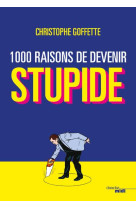 1 000 RAISONS DE DEVENIR STUPIDE