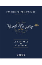 SAINT-EXUPERY, LE CARTABLE AUX SOUVENIRS