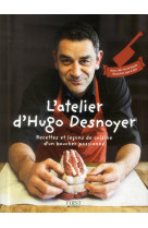 L-ATELIER D-HUGO DESNOYER - RECETTES ET LE?ONS DE CUISINE D-UN BOUCHER PASSIONN? [SOLDE]