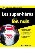 LES SUPER-HEROS POUR LES NULS