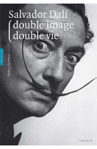 DALI DOUBLE IMAGE, DOUBLE VIE  [SOLDE]