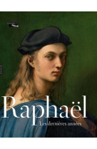 RAPHAEL LES DERNIERES ANNEES  [SOLDE]