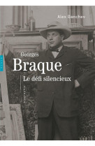 BRAQUE. LE DEFI SILENCIEUX