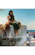 BENJAMIN-CONSTANT. MERVEILLES ET MIRAGES DE L-ORIENTALISME [SOLDE] [SOLDE]