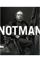 NOTMAN. UN PHOTOGRAPHE VISIONNAIRE