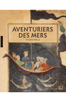 AVENTURIERS DES MERS. VIIE-XVIIE SIECLE. CATALOGUE D-EXPOSITION