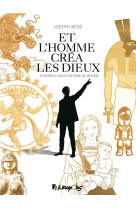 ET L-HOMME CREA LES DIEUX