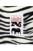 DEGATS DES ZOOS [SOLDE]