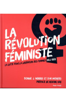 LA REVOLUTION FEMINISTE LA LUTTE POUR LA LIBERATION DES FEMMES 1966-1988