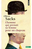 L-HOMME QUI PRENAIT SA FEMME POUR UN CHAPEAU - ET AUTRES RECITS CLINIQUES