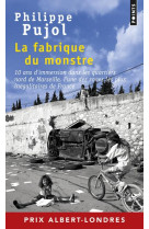 LA FABRIQUE DU MONSTRE - 10 ANS D-IMMERSION DANS LES QUARTIERS NORD DE MARSEILLE, L-UNE DES ZONES LE