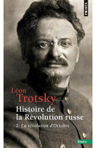 HISTOIRE DE LA REVOLUTION RUSSE, TOME 2 (T2) - TOME 2 : LA REVOLUTION D-OCTOBRE