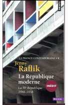 LA REPUBLIQUE MODERNE, TOME 8  (LA FRANCE CONTEMPORAINE (INEDIT), T 8) - LA IVE REPUBLIQUE (1946-195