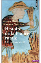 HISTOIRE DE LA FRANCE RURALE, TOME 1 - 1. DES ORIGINES A 1340