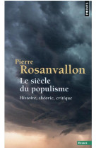 LE SIECLE DU POPULISME - HISTOIRE, THEORIE, CRITIQUE