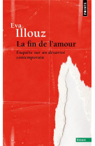 LA FIN DE L-AMOUR - ENQUETE SUR UN DESARROI CONTEMPORAIN