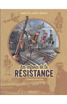 LES ENFANTS DE LA RESISTANCE - TOME 2 - PREMIERES REPRESSIONS