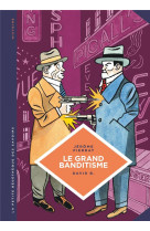 LA PETITE BEDETHEQUE DES SAVOIRS - TOME 25 - LE GRAND BANDITISME. UNE HISTOIRE DE LA PEGRE FRANCAISE