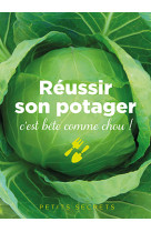 REUSSIR SON POTAGER C EST BETE COMME CHOUX [SOLDE] [SOLDE]