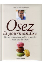 DOCTEUR JEAN-MICHEL COHEN - OSEZ LA GOURMANDISE !