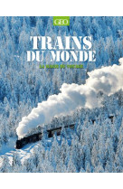 TRAINS DU MONDE - LA MAGIE DU VOYAGE  [SOLDE]