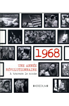 1968 UNE ANNEE REVOLUTIONNAIRE