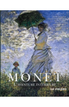 MONET. L-AVENTURE INTERIEURE