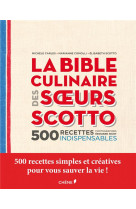 BIBLE CULINAIRE DES SOEURS SCOTTO [SOLDE] [SOLDE]