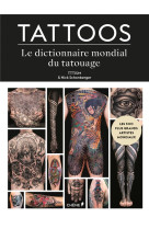 TATTOOS - LE DICTIONNAIRE MONDIAL DU TATOUAGE