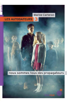 LES AUTODAFEURS - TOME 3 - NOUS SOMMES TOUS DES PROPAGATEURS