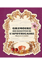 GRIMOIRE DES RECETTES DE L-APOTHICAIRE - MIXTURES ET REMEDES [SOLDE]