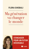 MA GENERATION VA CHANGER LE MONDE