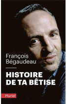 HISTOIRE DE TA BETISE