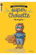 UNE DETECTIVE SUPER CHOUETTE - TOME 1 LES ORIGINES - VOL01