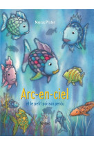 ARC-EN-CIEL ET LE PETIT POISSON PERDU