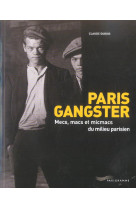 PARIS GANGSTER - MECS MACS ET MICMACS DU MILIEU PARISIEN