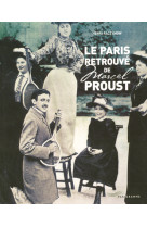 LE PARIS RETROUVE DE MARCEL PROUST 2005